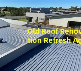 Old Roof Renovation Refresh Aging Roof With Repair Coating Or Replacement